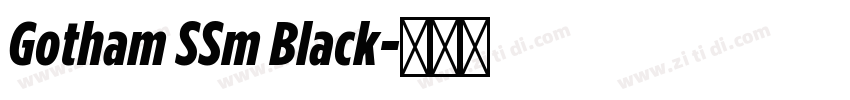 Gotham SSm Black字体转换